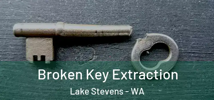 Broken Key Extraction Lake Stevens - WA