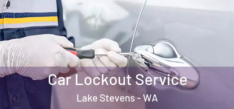 Car Lockout Service Lake Stevens - WA