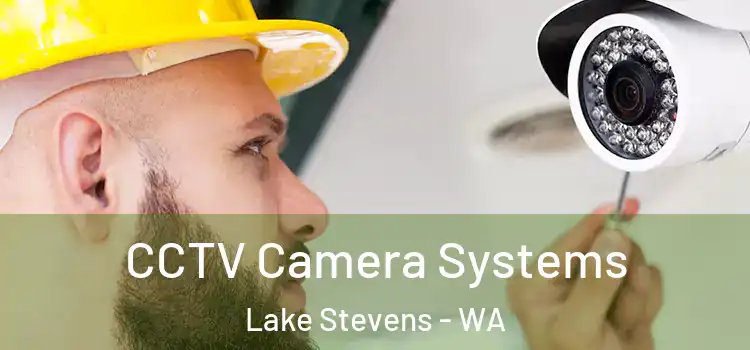 CCTV Camera Systems Lake Stevens - WA