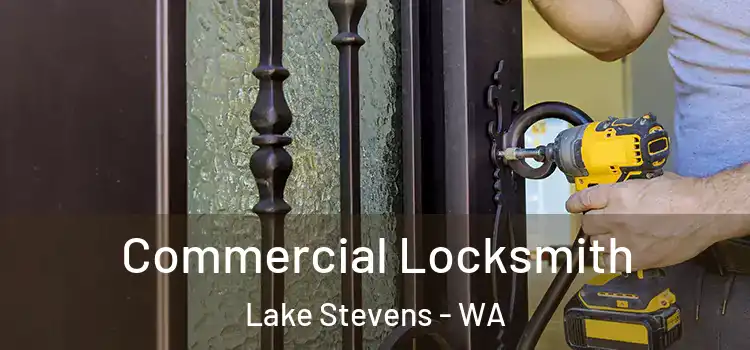 Commercial Locksmith Lake Stevens - WA
