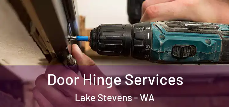 Door Hinge Services Lake Stevens - WA
