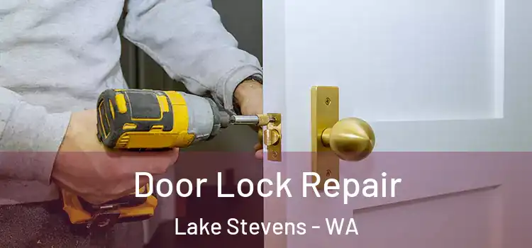 Door Lock Repair Lake Stevens - WA