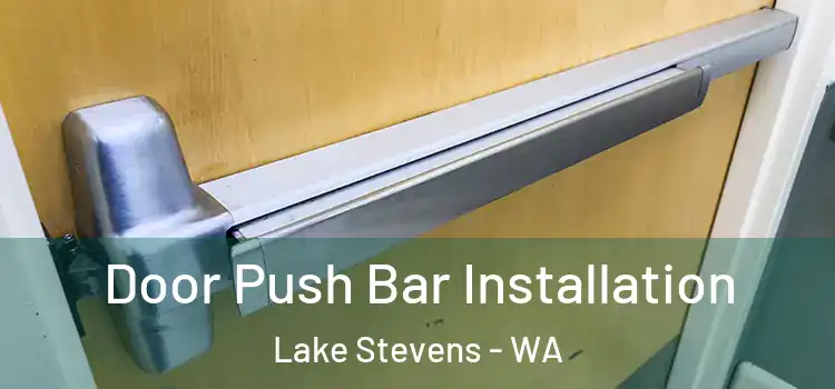 Door Push Bar Installation Lake Stevens - WA