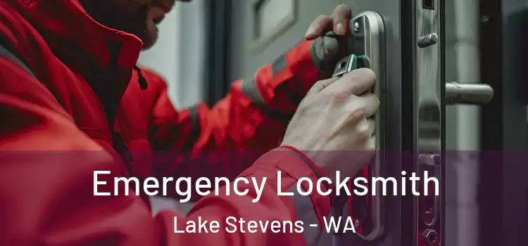 Emergency Locksmith Lake Stevens - WA