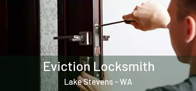 Eviction Locksmith Lake Stevens - WA