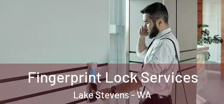 Fingerprint Lock Services Lake Stevens - WA
