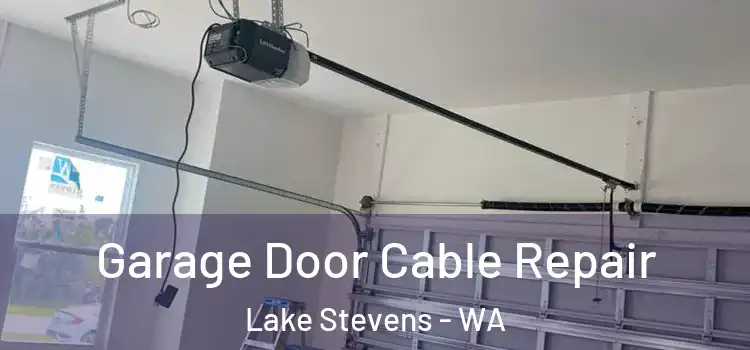  Garage Door Cable Repair Lake Stevens - WA