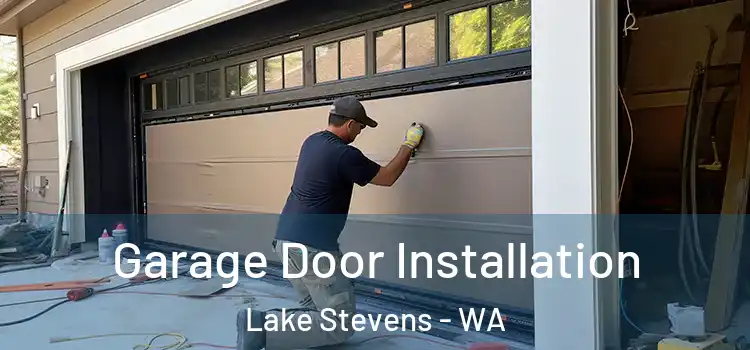  Garage Door Installation Lake Stevens - WA