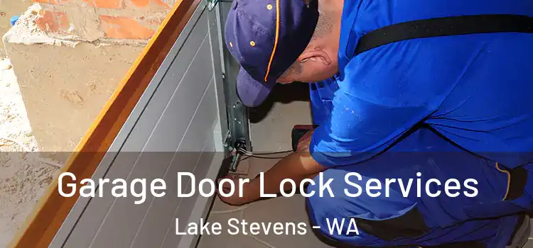 Garage Door Lock Services Lake Stevens - WA