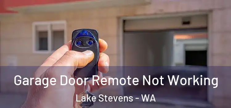 Garage Door Remote Not Working Lake Stevens - WA