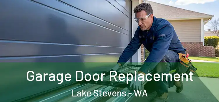  Garage Door Replacement Lake Stevens - WA