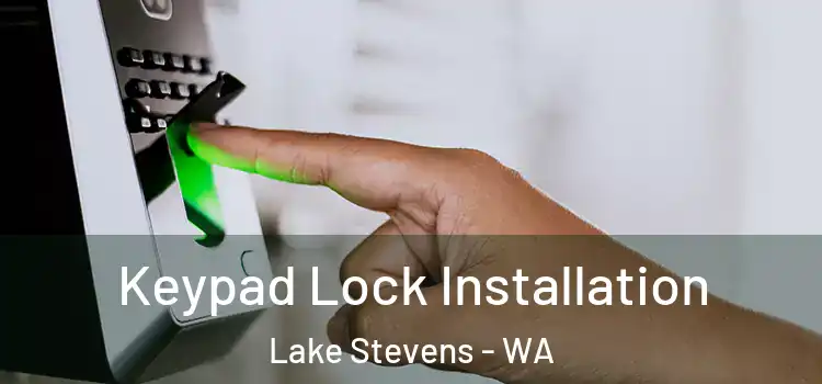 Keypad Lock Installation Lake Stevens - WA