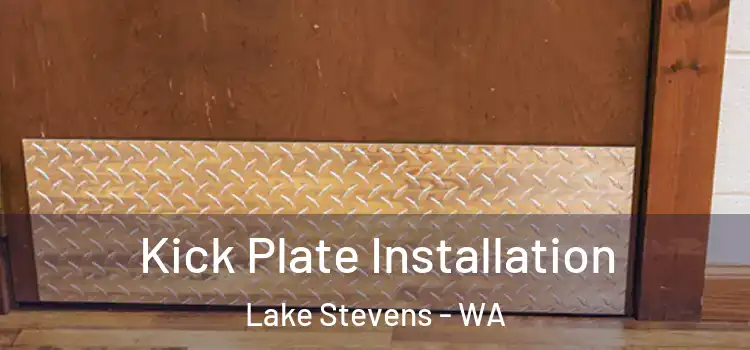 Kick Plate Installation Lake Stevens - WA