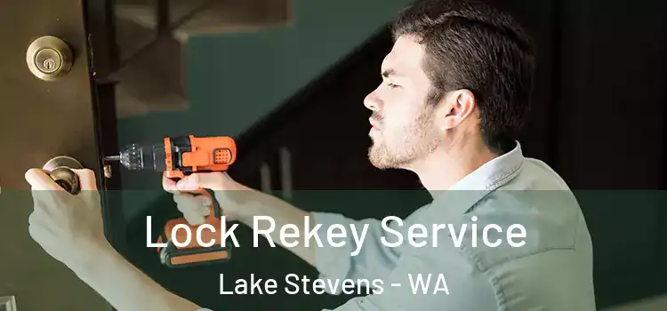 Lock Rekey Service Lake Stevens - WA