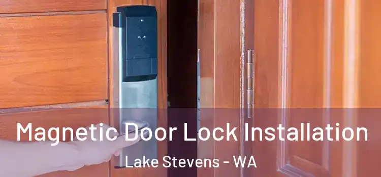  Magnetic Door Lock Installation Lake Stevens - WA
