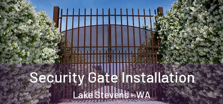Security Gate Installation Lake Stevens - WA