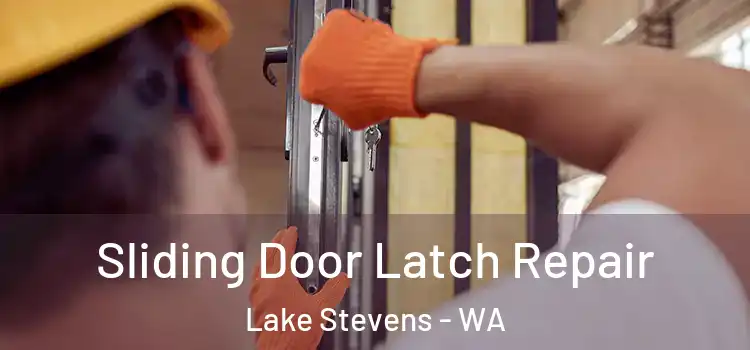 Sliding Door Latch Repair Lake Stevens - WA