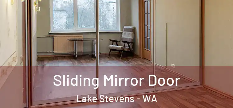  Sliding Mirror Door Lake Stevens - WA