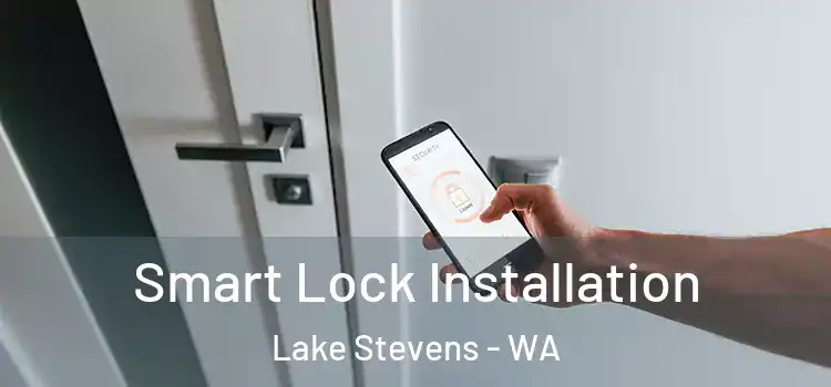 Smart Lock Installation Lake Stevens - WA